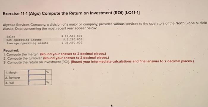 Solved Exercise 11-1 (Algo) Compute The Return On Investment | Chegg.com