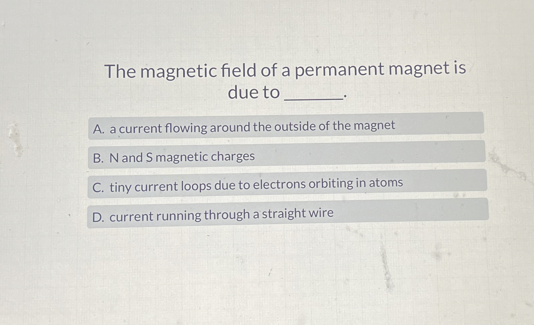 Solved The magnetic field of a permanent magnet is due toA. | Chegg.com