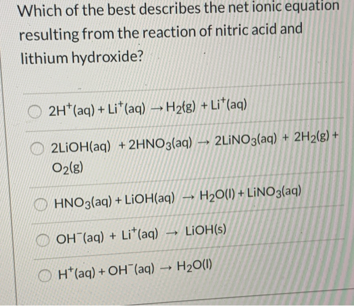 What Is The Net Ionic Equation For Reaction Of Nitric Acid With Lithium