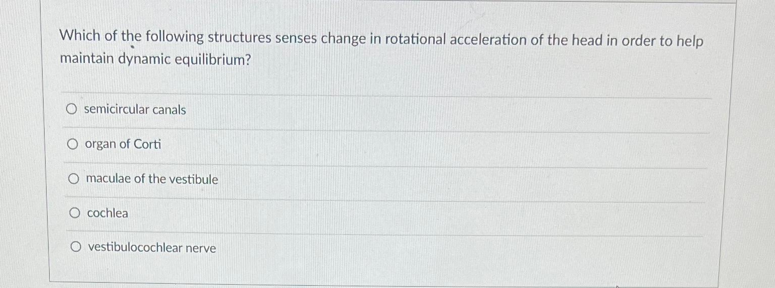 Solved Which of the following structures senses change in | Chegg.com