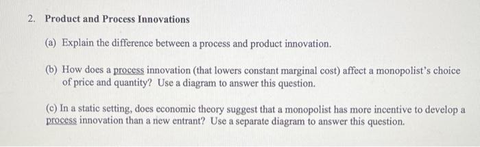 Solved 2. Product and Process Innovations (a) Explain the | Chegg.com