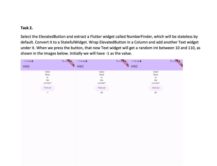 Solved Task 1. Create a Flutter project using the latest | Chegg.com