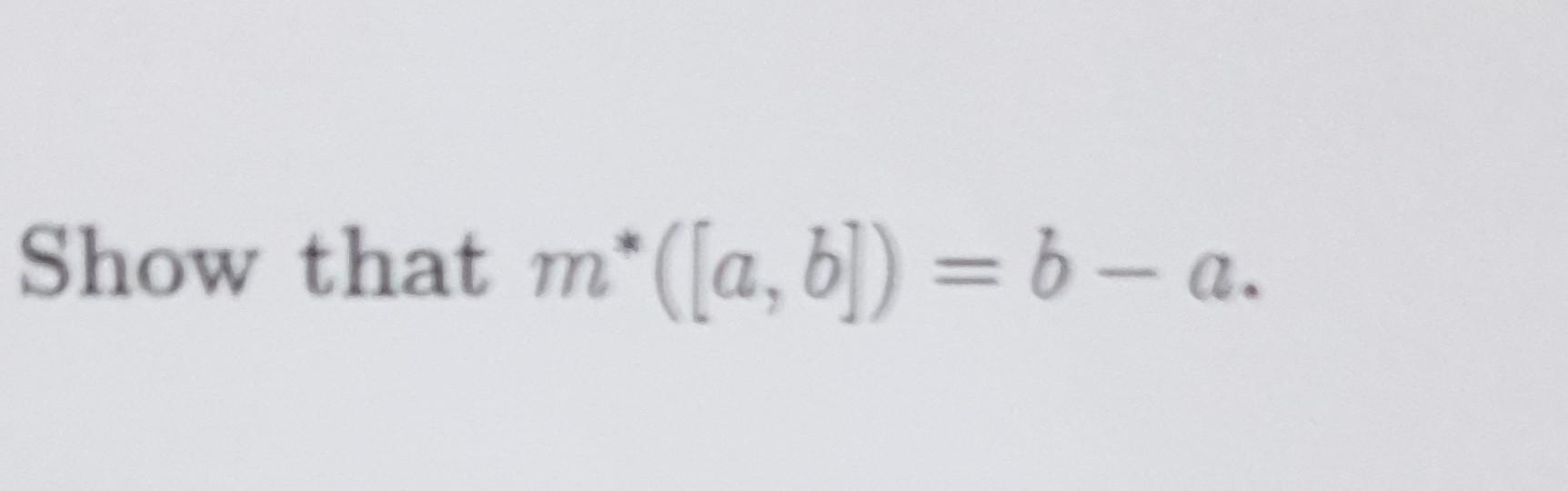 Solved M∗([a,b])=b−a | Chegg.com