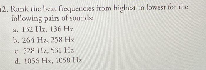 Solved 12. Rank the beat frequencies from highest to lowest | Chegg.com