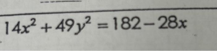 Solved 14x2+49y2=182−28x | Chegg.com