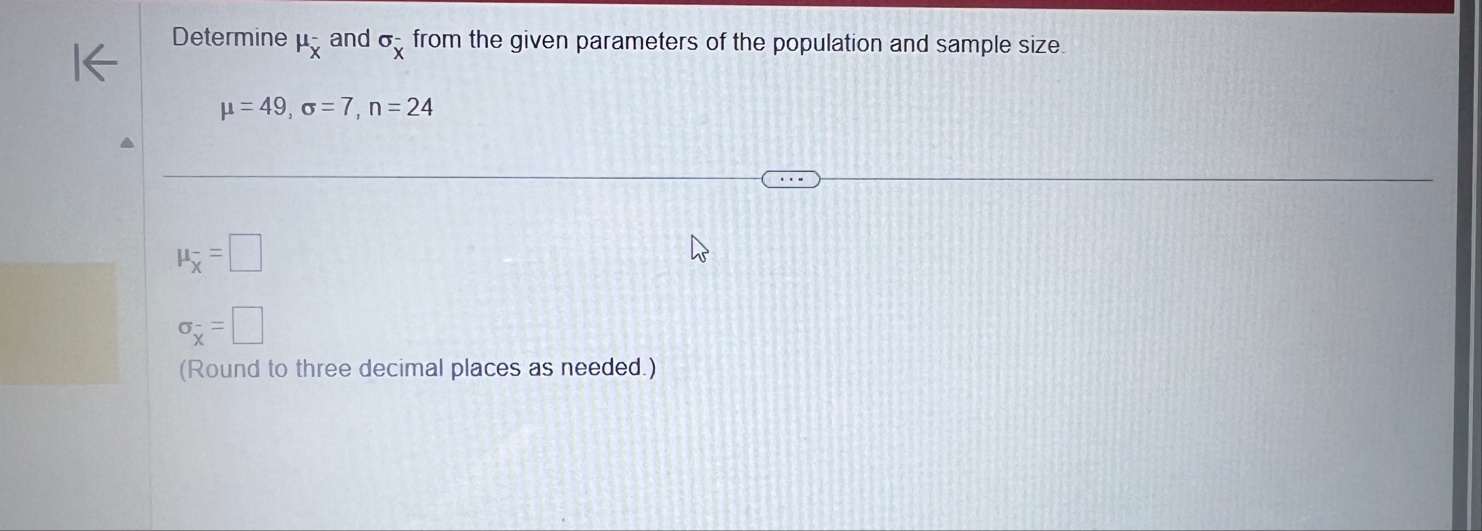 Solved Determine μx‾ ﻿and σx‾ ﻿from the given parameters of | Chegg.com