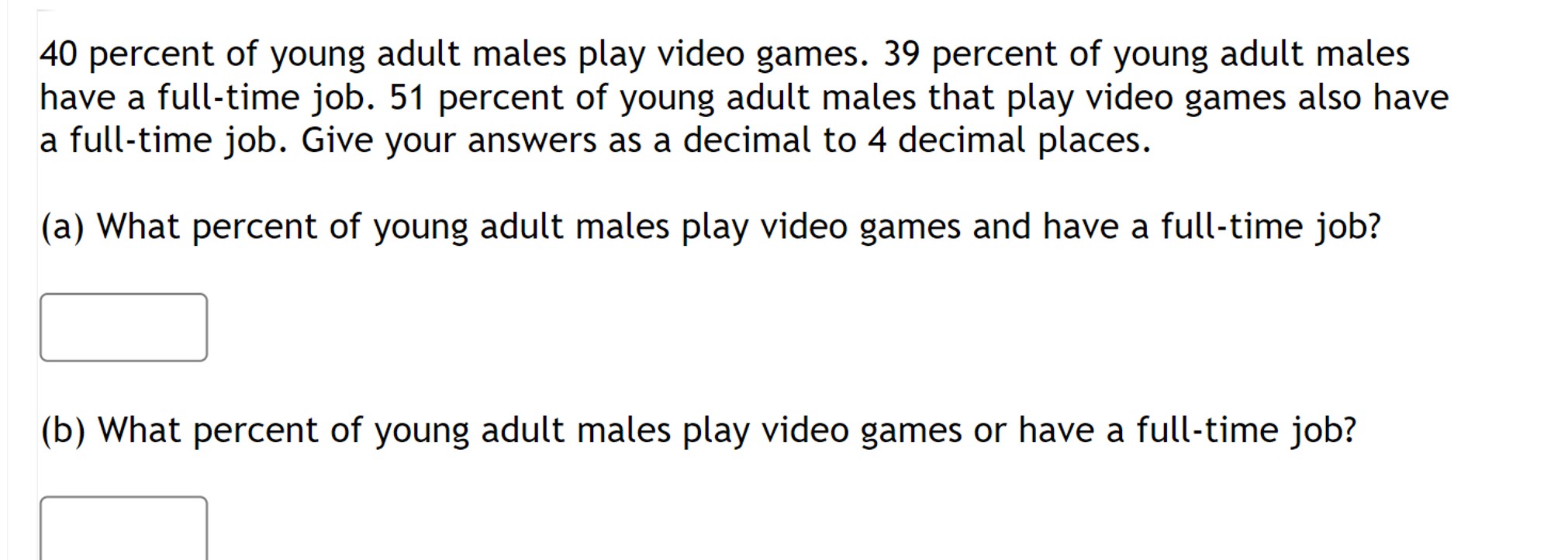 Solved 40 ﻿percent of young adult males play video games. 39 | Chegg.com