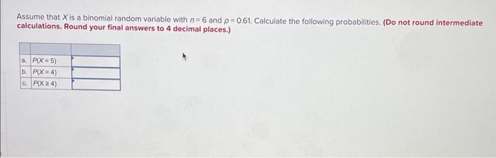 Solved Assume that X is a binomial random variable with n=6 | Chegg.com