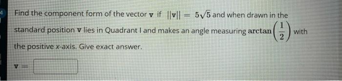 Solved Find the component form of the vector v if ||v1 = 5v5 | Chegg.com