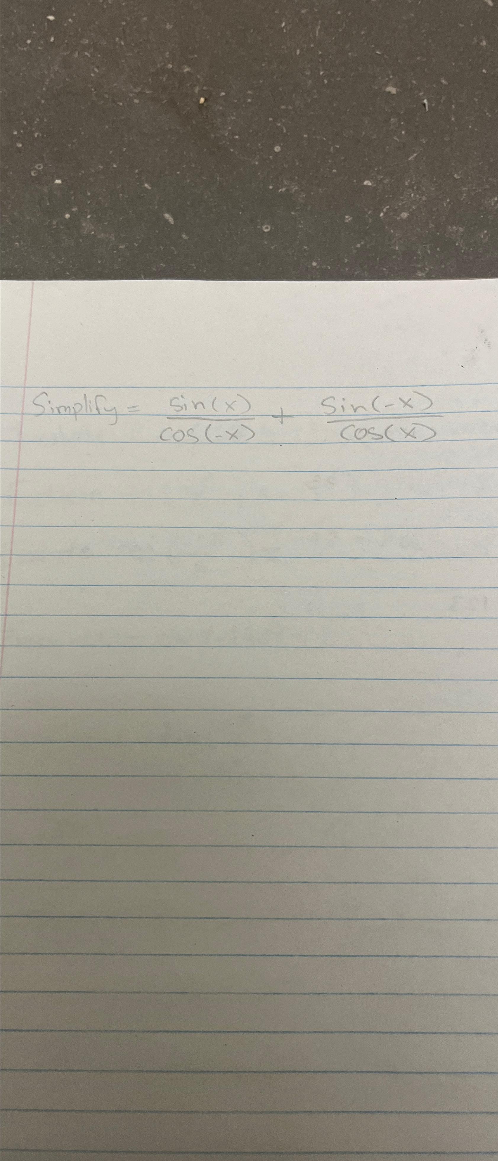 Solved Simplify =sin(x)cos(-x)+sin(-x)cos(x) | Chegg.com