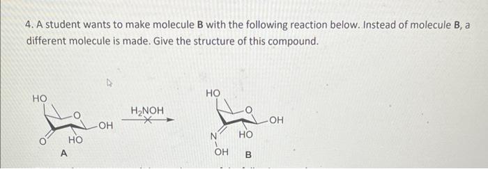 Solved 4. A Student Wants To Make Molecule B With The | Chegg.com