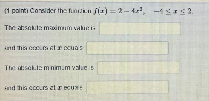 Solved (1 point) Consider the function f(x) = 2 - 4x2, | Chegg.com