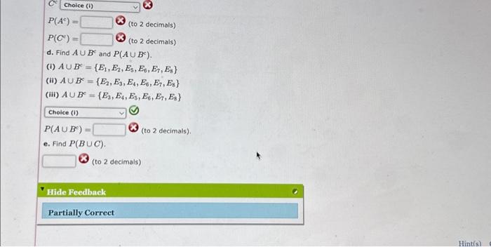 \( \begin{array}{l}A \cup B^{c}=\left\{E_{1}, E_{2}, E_{5}, E_{6}, E_{7}, E_{8}\right\} \\ A \cup B^{c}=\left\{E_{2}, E_{3},