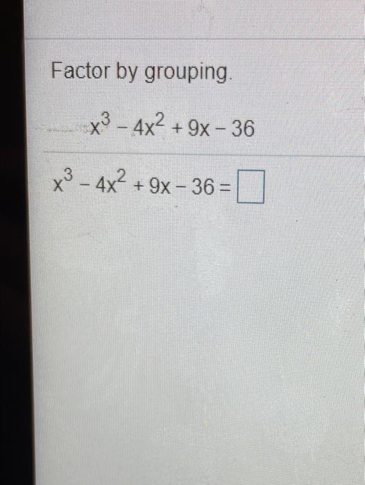 solved-factor-by-grouping-x3-4x2-9x-36-x-4x-9x-chegg