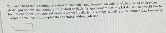 Solved You want to obtain a sample to estimate how much | Chegg.com