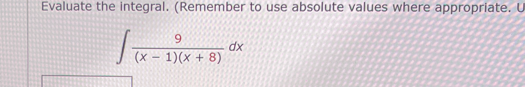 Solved Evaluate the integral. (Remember to use absolute | Chegg.com