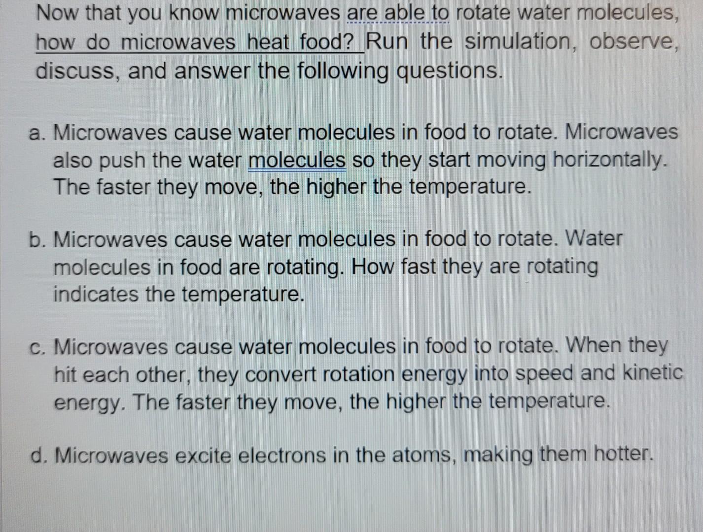 Solved Now that you know microwaves are able to rotate water