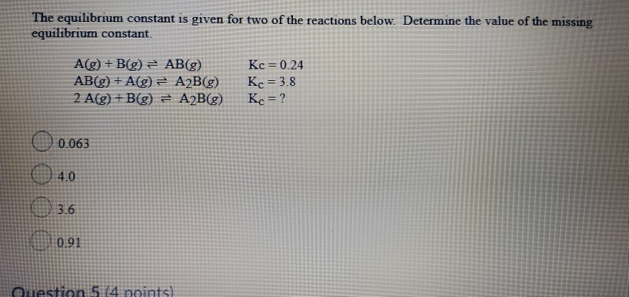 Solved The Equilibrium Constant Is Given For Two Of The | Chegg.com