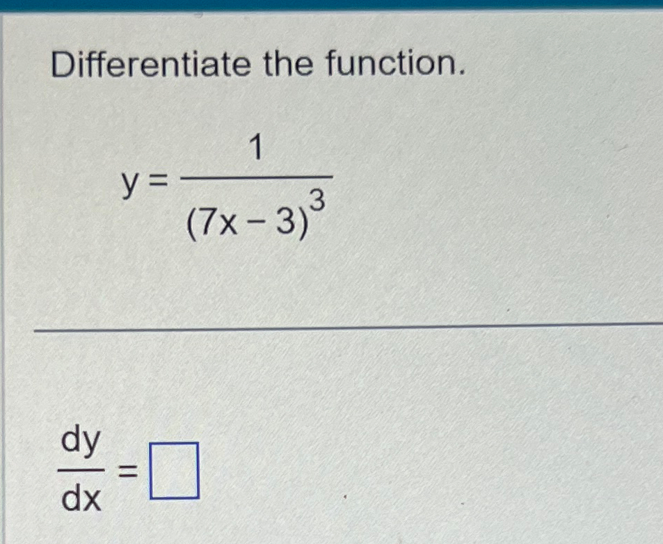 Solved Differentiate The Function Y 1 7x 3 3dydx