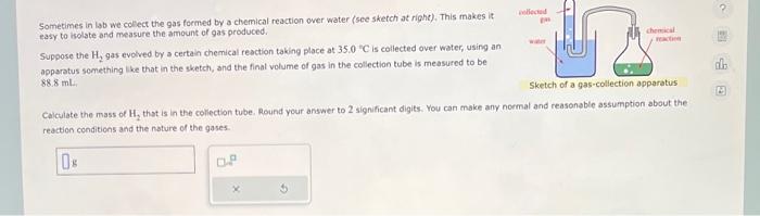 Solved Sometimes in lab we collect the gas formed by a | Chegg.com