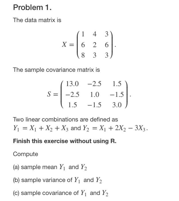 Solved Problem 1 The Data Matrix Is 1 4 3 X 6 8 6 3 The Chegg Com