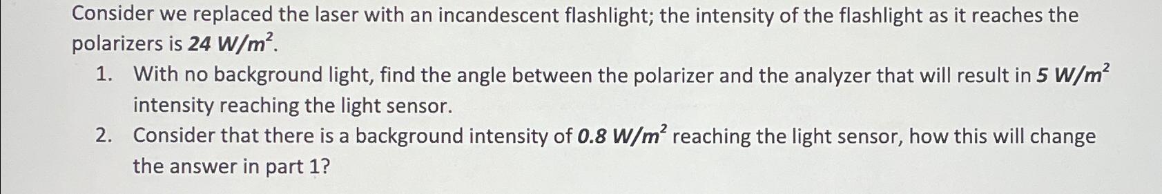 Solved Consider we replaced the laser with an incandescent | Chegg.com