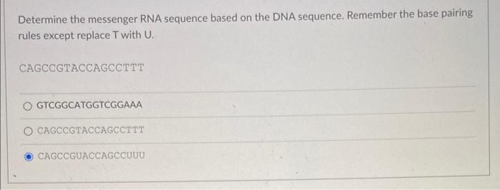 Solved Determine the messenger RNA sequence based on the DNA | Chegg.com