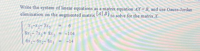 Solved Write The System Of Linear Equations As A Matrix | Chegg.com