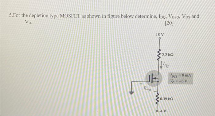 Solved 5. For the depletion type MOSFET as shown in figure | Chegg.com