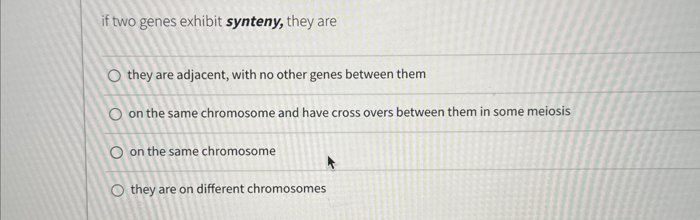Solved if two genes exhibit synteny, they arethey are | Chegg.com