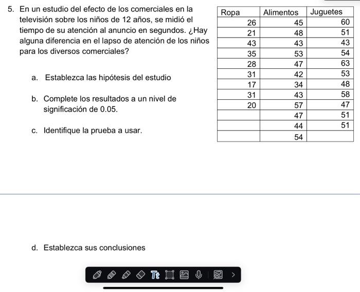 5. En un estudio del efecto de los comerciales en la televisión sobre los niños de 12 años, se midió el tiempo de su atención