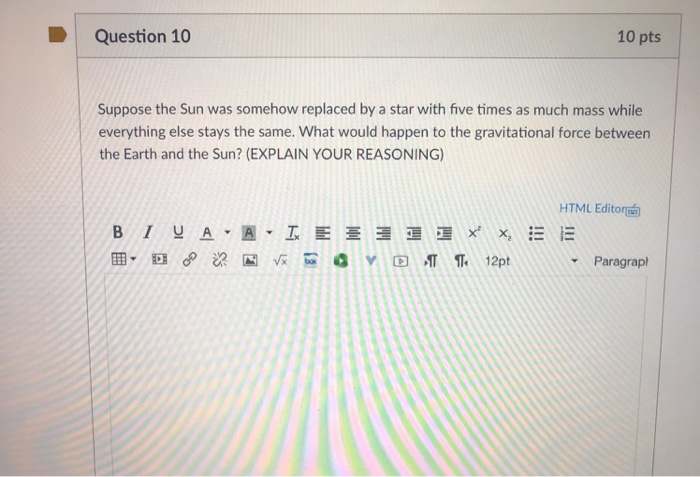 Solved Question 10 10 pts Suppose the Sun was somehow | Chegg.com