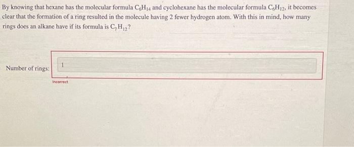 By knowing that hexane has the molecular formula \( \mathrm{C}_{6} \mathrm{H}_{14} \) and cyclohexane has the molecular formu