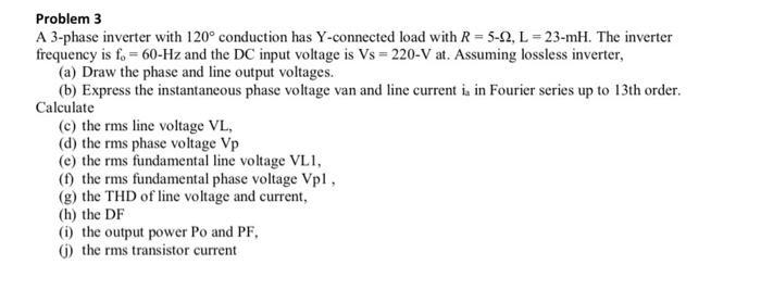 Solved Problem 3 A 3-phase inverter with 120∘ conduction has | Chegg.com
