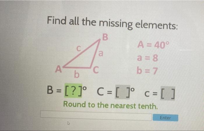 Solved Find All The Missing Elements: B A = 40° C 4: A B A B | Chegg.com