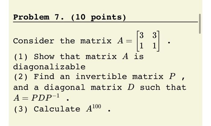 Solved Problem 7. (10 points) [33] Consider the matrix A = 1 | Chegg.com