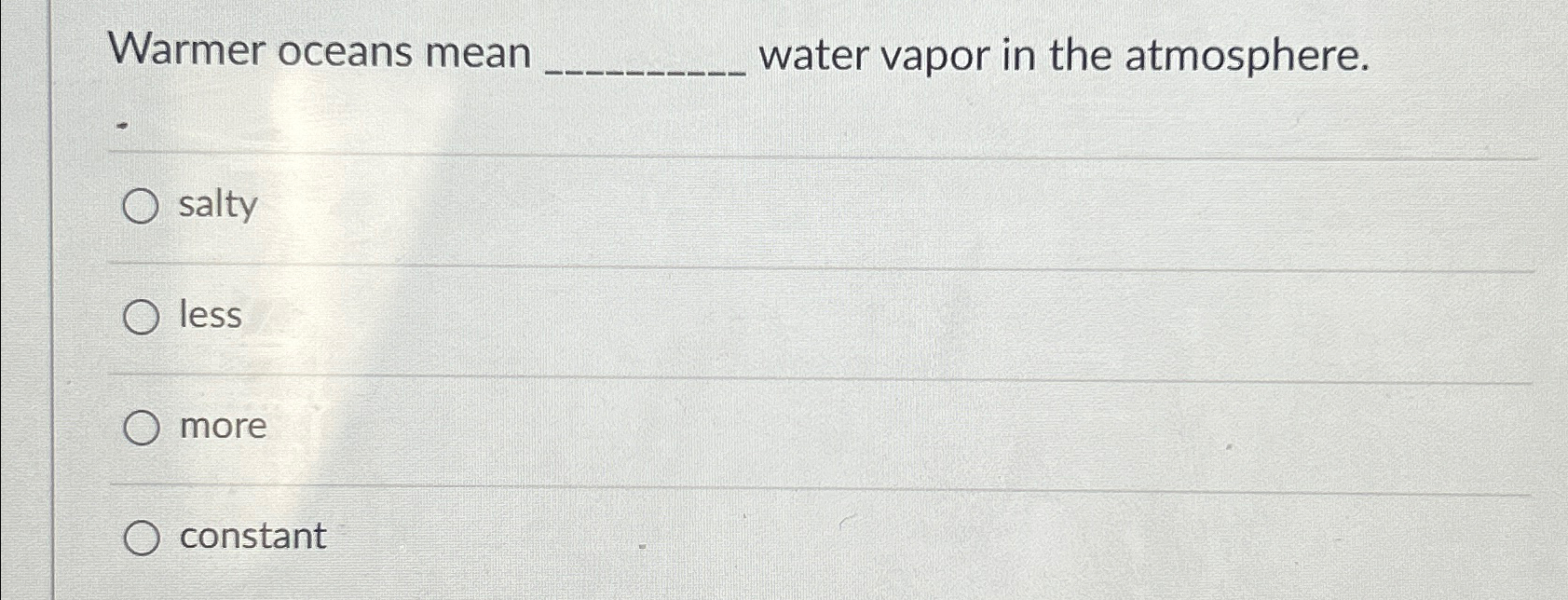 Solved Warmer oceans mean water vapor in the | Chegg.com