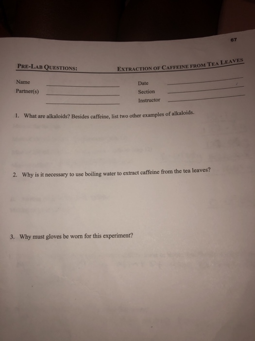 67 PRELAB QUESTIONS EXTRACTION OF CAFFEINE FROM TEA