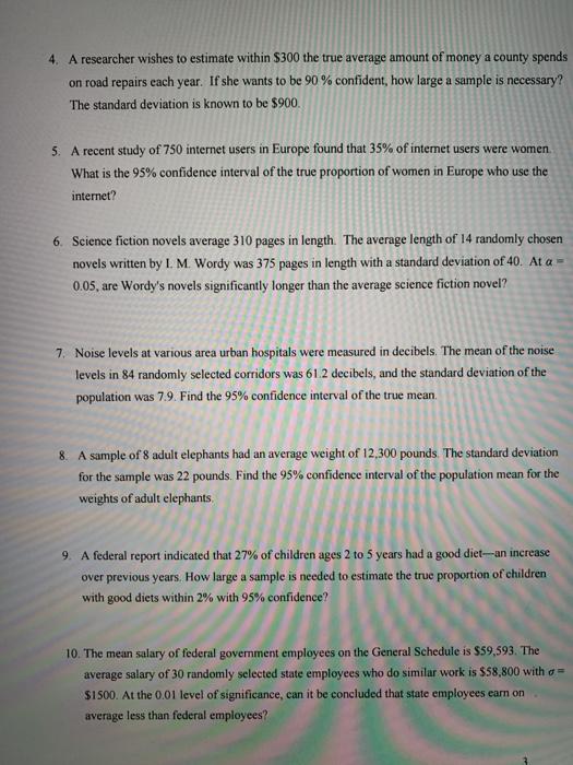 Solved 4. A researcher wishes to estimate within $300 the | Chegg.com