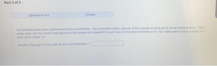 Solved Part 2 of 3 Question 4 of 5 2 points Six freshmen and | Chegg.com