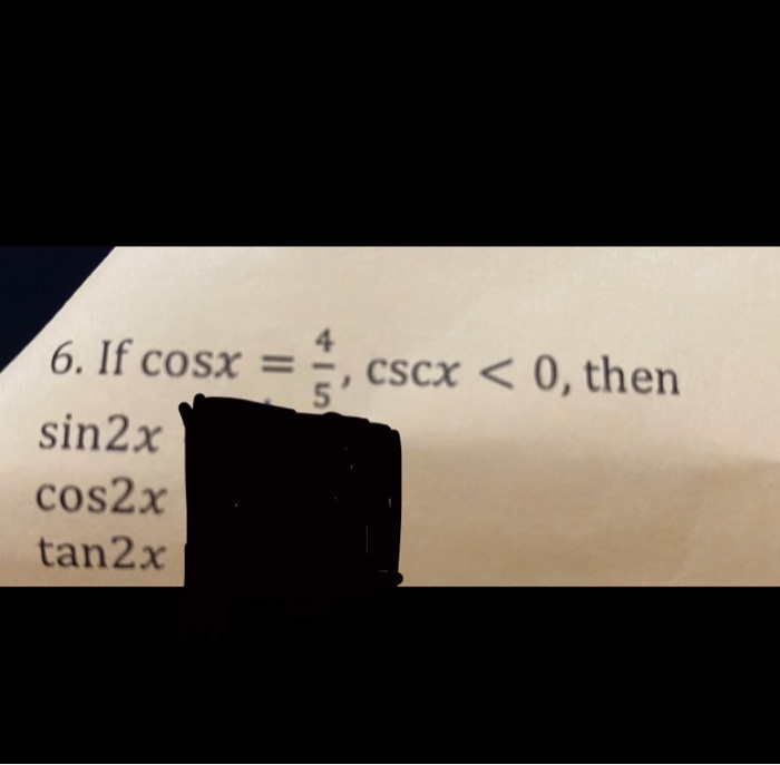 Solved 6 If Cosx Cscx 4591