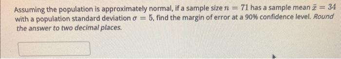 Solved Assuming the population is approximately normal, if a | Chegg.com