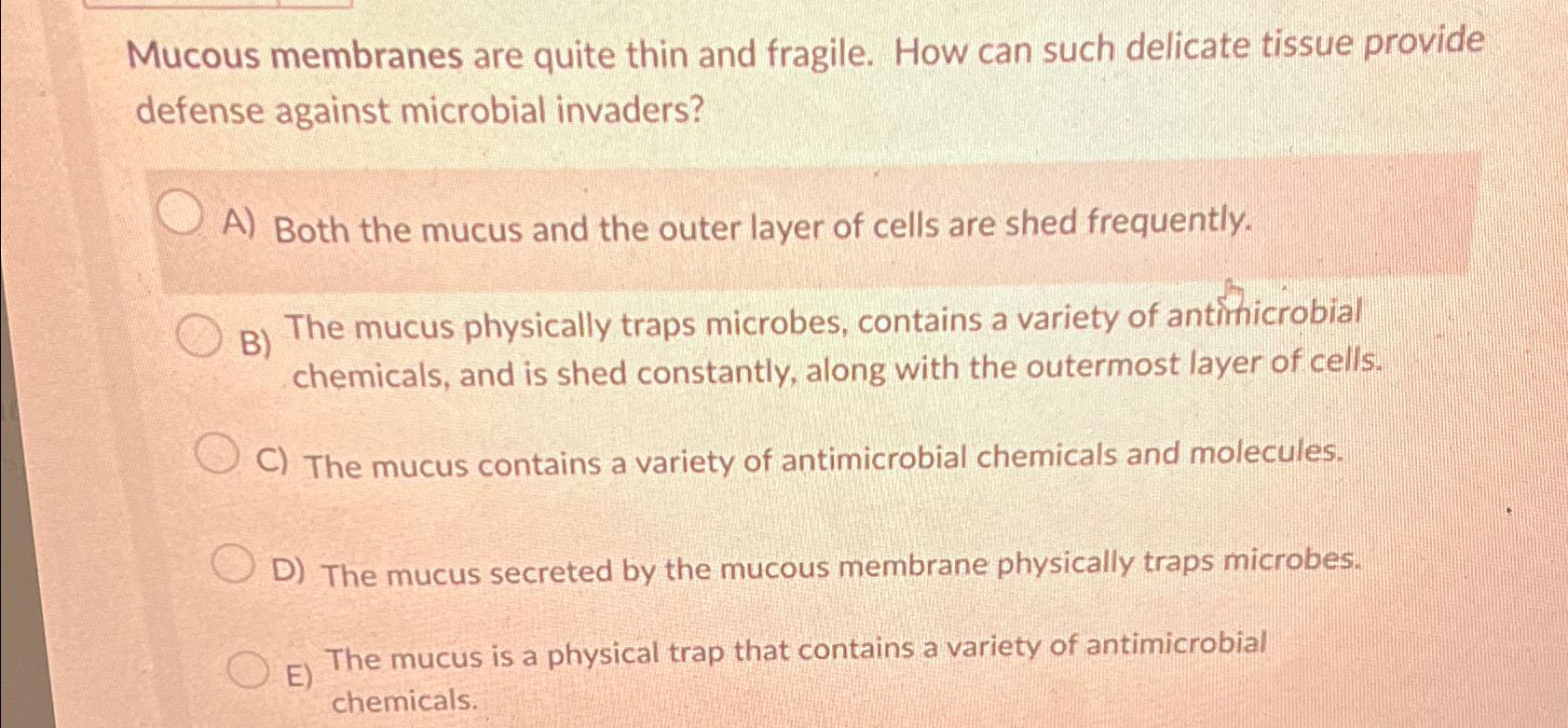 Solved Mucous membranes are quite thin and fragile. How can | Chegg.com