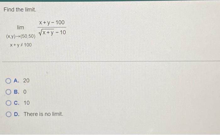 Solved Find The Limit Lim X Y → 50 50 X Y 100x Y−10x Y−100