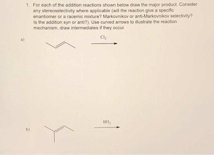 Solved 1. For Each Of The Addition Reactions Shown Below | Chegg.com