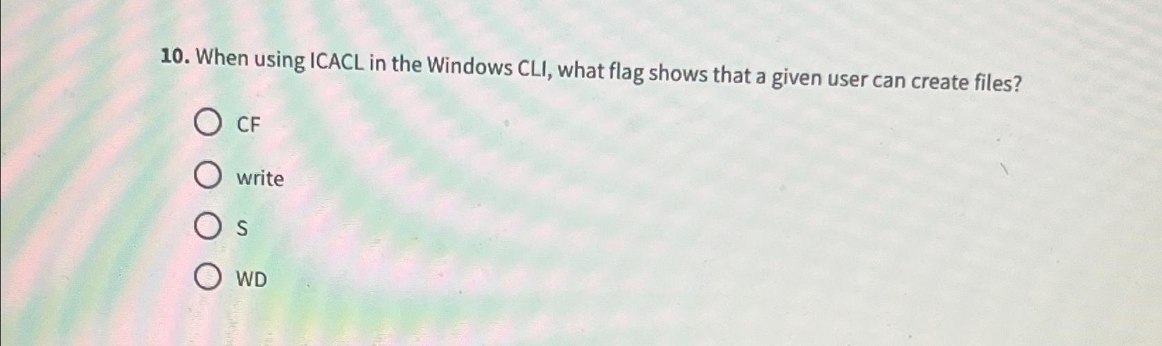 Solved When using ICACL in the Windows CLI, what flag shows | Chegg.com