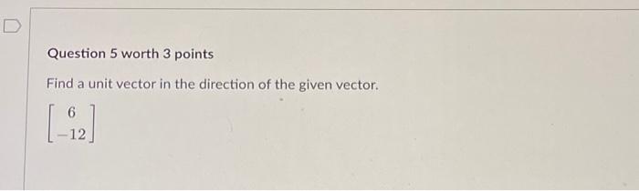 Solved Question 5 worth 3 points Find a unit vector in the | Chegg.com