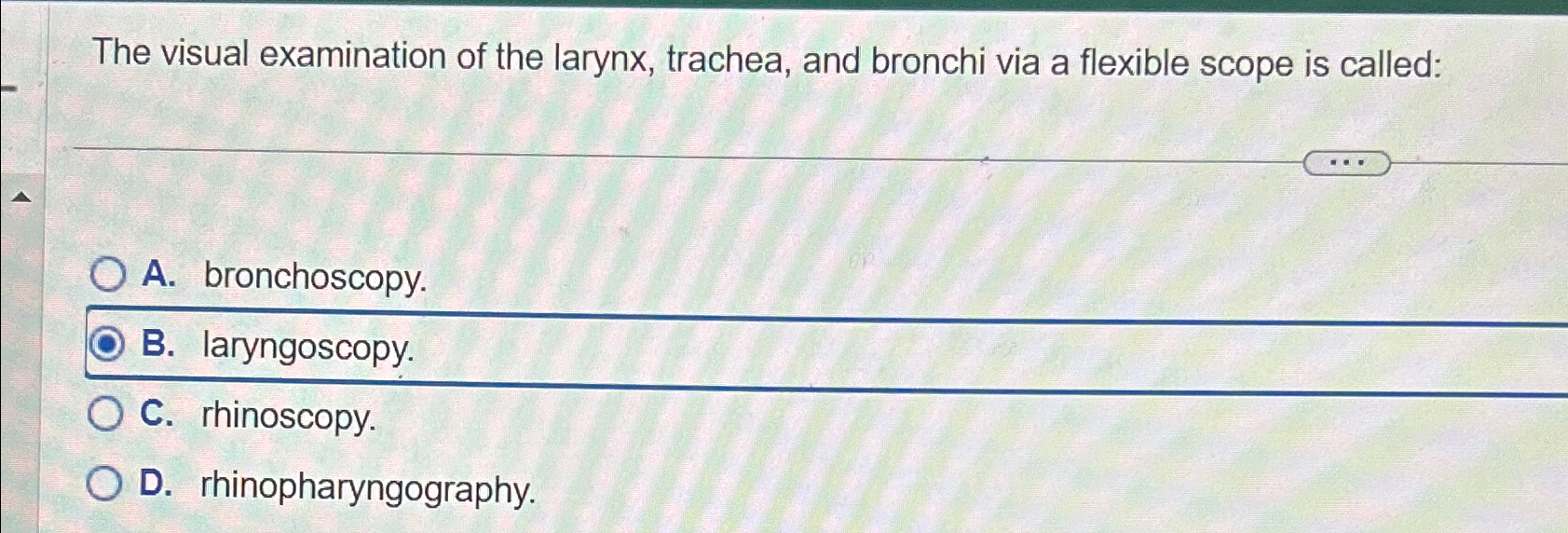 Solved The visual examination of the larynx, trachea, and