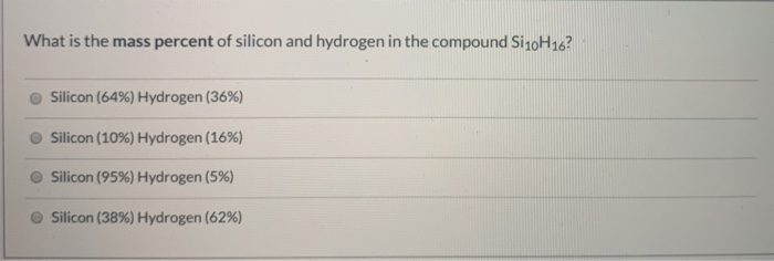 Solved What is the mass percent of silicon and hydrogen in | Chegg.com