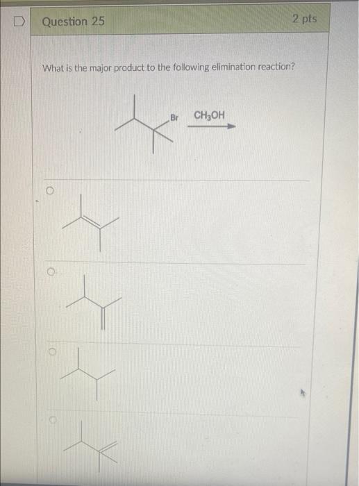 Solved D Question 12 2 pts What is the major product to the | Chegg.com